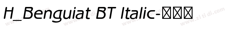 H_Benguiat BT Italic字体转换